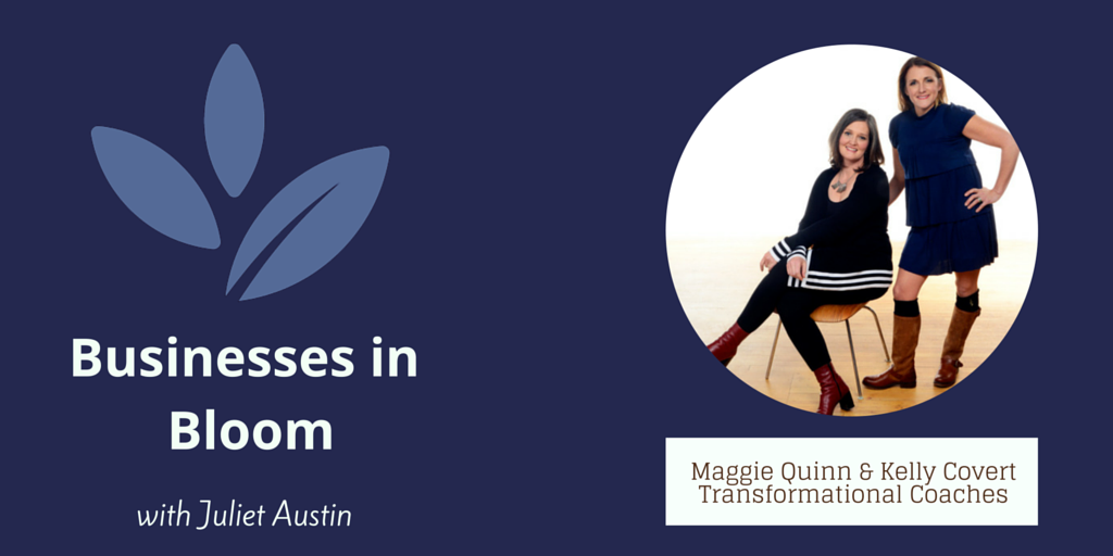 Interview with Transformational Coaches, Kelly Covert & Maggie Quinn