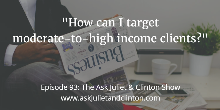 targeting moderate to high income clients