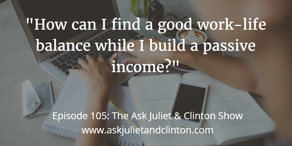 finding good work-life balance while building passive income