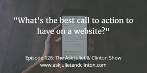 Episode 128: What’s the best call to action to have on a website? thumbnail